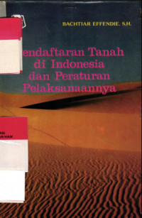 Pendaftaran tanah di indonesia dan peraturan-peraturan pelaksanaannya