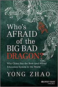 Who's Afraid Of The Big Bad Dragon?: Why China Has The Best (and worst) Education System In The World