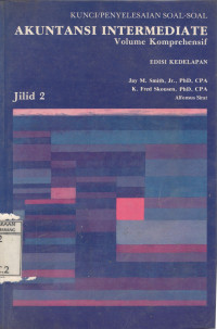Akuntansi intermediate volume komprehensif, edisi kedelapan JILID-2 kunci dan penyelesaian soal-soal