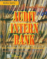 Audit intern bank: suatu penelahaan serta petunjuk pelaksanaannya BUKU SATU