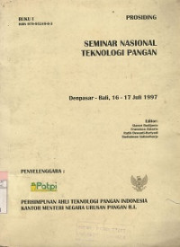 Prosiding seminar nasional teknologi pangan Den pasar-Bali, 16-17 Juli 1997