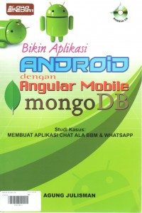 Bikin Aplikasi Android dengan Angular Mobile Mongo DB:Studi kasus membuat aplikasi chat ala bbm & whattsapp