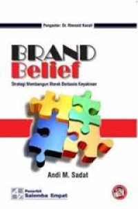 Brand Belief: Strategi Membangun merek berbasis Keyakinan