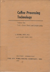 Coffe proscessing tehnology: Volume One Aromatization- Properties- Brewing- Decaffeination- Plant Design