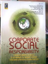Corprorate social responsibility: tranformasi konsep sustainbility management dan implementasi di indonesia