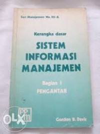 Kerangka dasar sistem informasi manajemen bagian 1: Pengantar