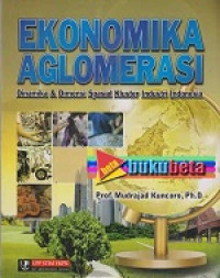 Ekonomika Aglomerasi : Dinamika & Dinamis Kluster Industri Indonesia