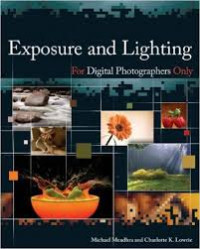 Exposure and ligthing for digital photographers only
