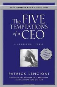 The five temptations of a CEO: lima godaan seorang ceo, sebuah kisah kepemimpinan