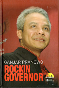 Ganjar Pranowo : 	Rockin Governor