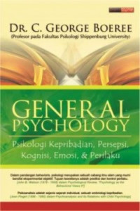 General psychology: psikologi kepribadian, persepsi, kognisi, emosi, & perilaku
