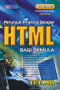 Petunjuk praktis belajar HTML : bagi pemula