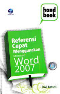 Handbook referensi cepat menggunakan microsoft word 2007