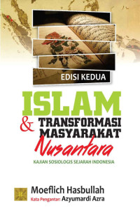 Islam & Transformasi Masyarakat Nusantara: Kajian Sosiologis Sejarah Indonesia