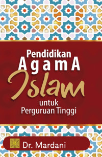 Pendidikan Agama Islam: untuk Perguruan Tinggi