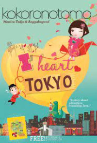 Image of I Heart Tokyo: a story about adventure, friendship, love.. (Kokoronotomo)