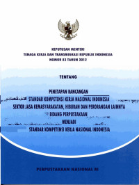 Keputusan menteri tenaga kerja dan transmigrasi republik indonesia nomor 83 tahun 2012 tentang penerapan rancangan standar kompetensi kerja nasional indonesia