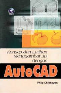 Konsep dan Latihan menggambar 3D dengan AutoCad
