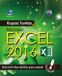 Kupas Tuntas Microsoft Excel 2016: Enrich the Skills You Need