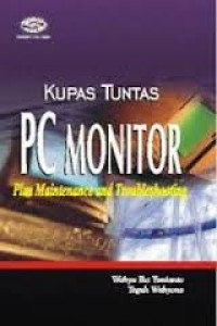 Kupas tuntas PC Monitor: plus maintenance and troubleshooting