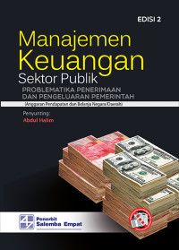 Manajemen Keuangan Sektor Publik : Problematika Penerimaan dan Pengeluaran Pemerintah (Anggaran Pendapatan dan Belanja Negara/Daerah) Edisi-2