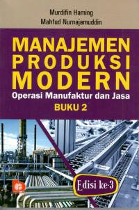 Manajemen Produksi Modern: Oprasi Manufaktur dan Jasa buku-2,Ed.3