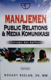 Manajemen public relations & media komunikasi:konsepsi dan aplikasi
