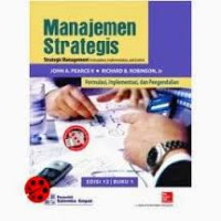 Manajemen Strategis: Formulasi, Implementasi dan Pengendalian= Strategic Management: Formulation, Implementation, and Control BUKU-1 edisi 12