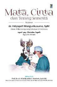 Mata, Cinta dan Terang Semesta: Perjalanan dr. Vidyapati Mangunkusumo, SpM dalam Ikhtiar Mengurangi Kebutaan di Indonesia
