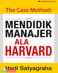 The Case Method	mendidik manajer ala Harvard