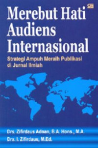 Merebut hati audiens internasional: strategi ampuh meraih publikasi di jurnal ilmiah