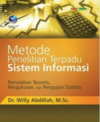 Metodologi Penelitian Terpadu Sistem Informasi: Pemodelan Teoritis, Pengukuran, dan Pengujian Statistis