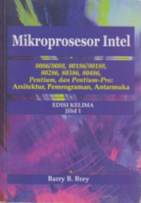 Mikroprosesor Intel Pentium, dan Pentium-Pro: Arsitektur, Pemrograman, Antarmuka JILID-1, Edisi Kelima