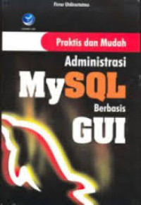 Praktis dan mudah administrasi MySQL berbasis GUI