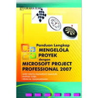 Panduan Lengkap Mengelola Proyek dengan Microsoft Project Profesional 2007