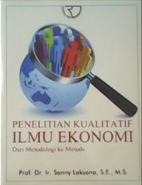 Penelitian Kualitatif Ilmu Ekonomi dari Metodologi ke Metode