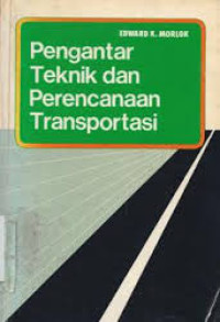 Pengantar teknik dan perencanaan transportasi= Introductions to Transportation Engineering and Planning
