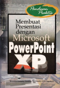 Panduan praktis membuat presentasi dengan microsoft PowerPoint XP