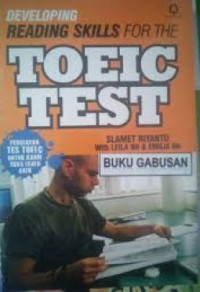 Image of Developing Reading Skills For The TOEIC TEST: Persiapan Tes TOEIC untuk Karir yang Lebih Baik