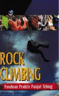 Rock climbing: panduan praktis panjat tebing