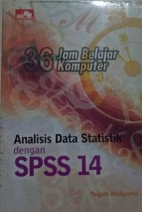 36 jam belajar komputer analisis data statistik dengan SPSS 14