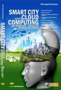Smart City Beserta Cloud Computing dan Teknologi-Teknologi Pendukung Lainnya
