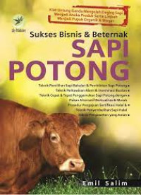 Image of Sukses Bisnis & Beternak Sapi Potong Kiat Untung Ganda mengolah Daging Sapi menjadi Aneka Produk serta  Limbah menjadi Pupuk Organik dan Biogas
