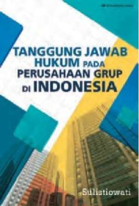Tanggung Jawab Hukum Pada Perusahaan Grup di Indonesia