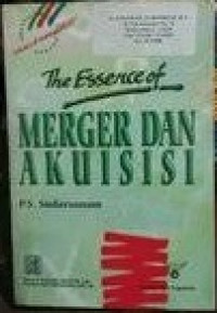 The Essence of mergers dan akuisisi
