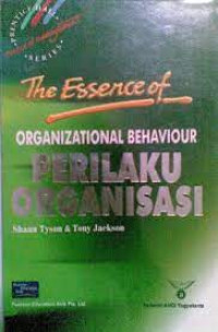 The Essence of organisational behavior: perilaku organisasi