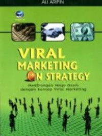 Viral Marketing on Strategy:membangun mega bisnis dengan konsep viral marketing