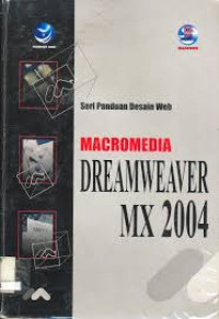 Seri panduan desain Web Macromedia dreamweaver MX 2004 lengkap dengan contoh aplikasi