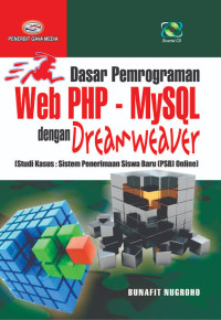 Dasar Pemrograman Web PHP - MySQL dengan Dreamweaver (Studi Kasus:sistem penerimaan Siswa Baru(PSB) Online)