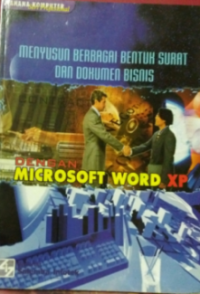 Menyusun berbagai bentuk surat dan dokumen bisnis dengan Microsoft Word XP